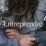 Oser vivre son entrepreunariat autrement